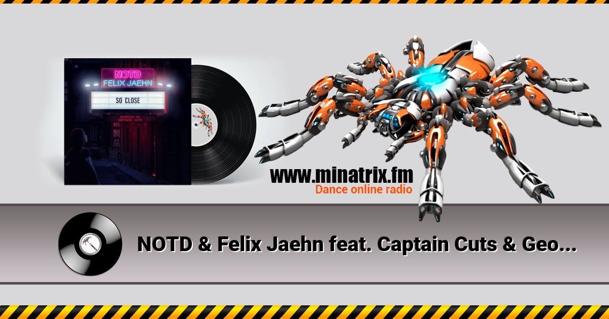 NOTD & Felix Jaehn feat. Captain Cuts & Georgia Ku - So Close NOTD & Felix Jaehn feat. Captain Cuts & Georgia Ku - So Close Listen online and download MP3