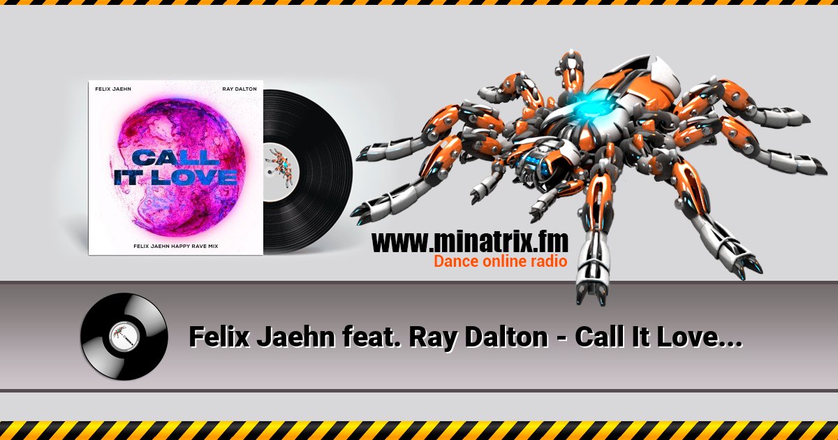 Felix Jaehn feat. Ray Dalton - Call It Love (Felix Jaehn Happy Rave Mix) Listen online and download MP3