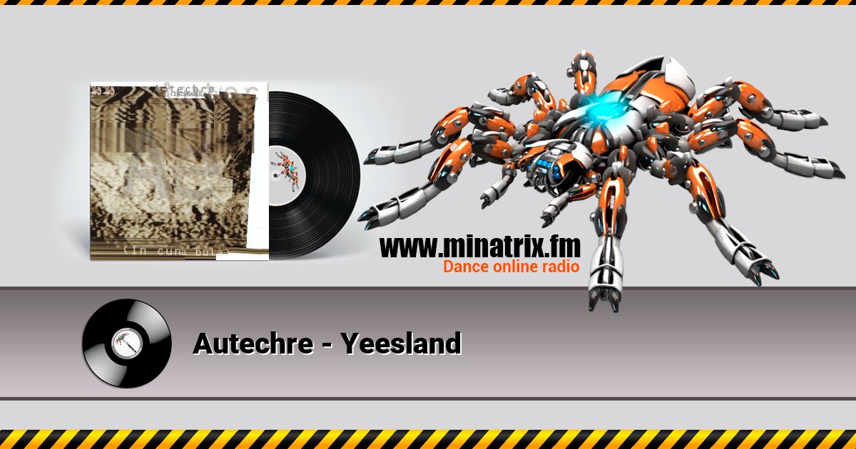 Autechre - Yeesland Listen online and download MP3