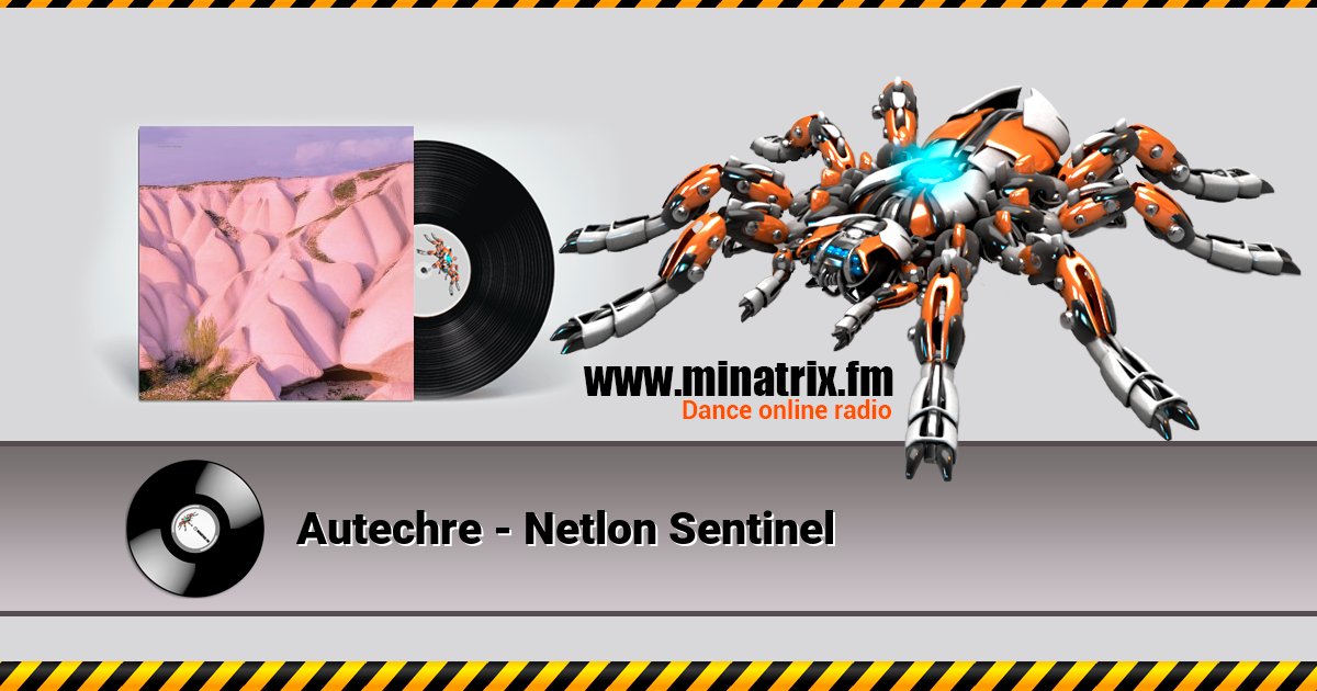 Autechre - Netlon Sentinel Autechre - Netlon Sentinel Listen online and download MP3