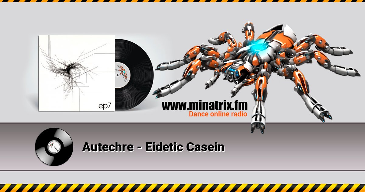 Autechre - Eidetic Casein Listen online and download MP3