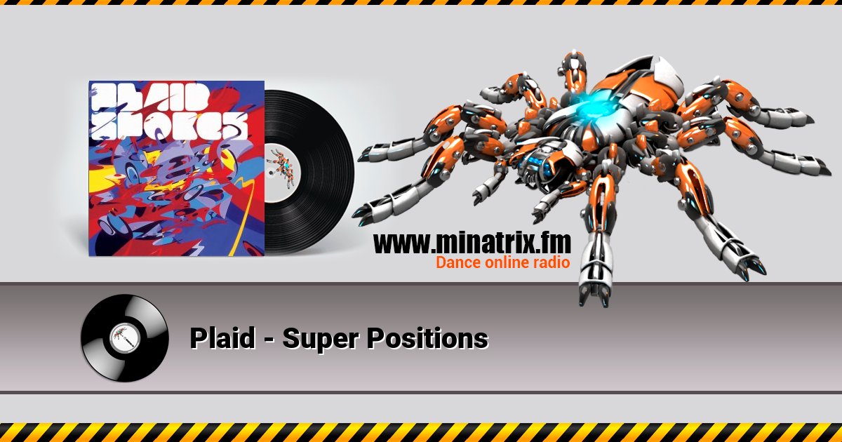 Plaid - Super Positions Plaid - Super Positions Listen online and download MP3