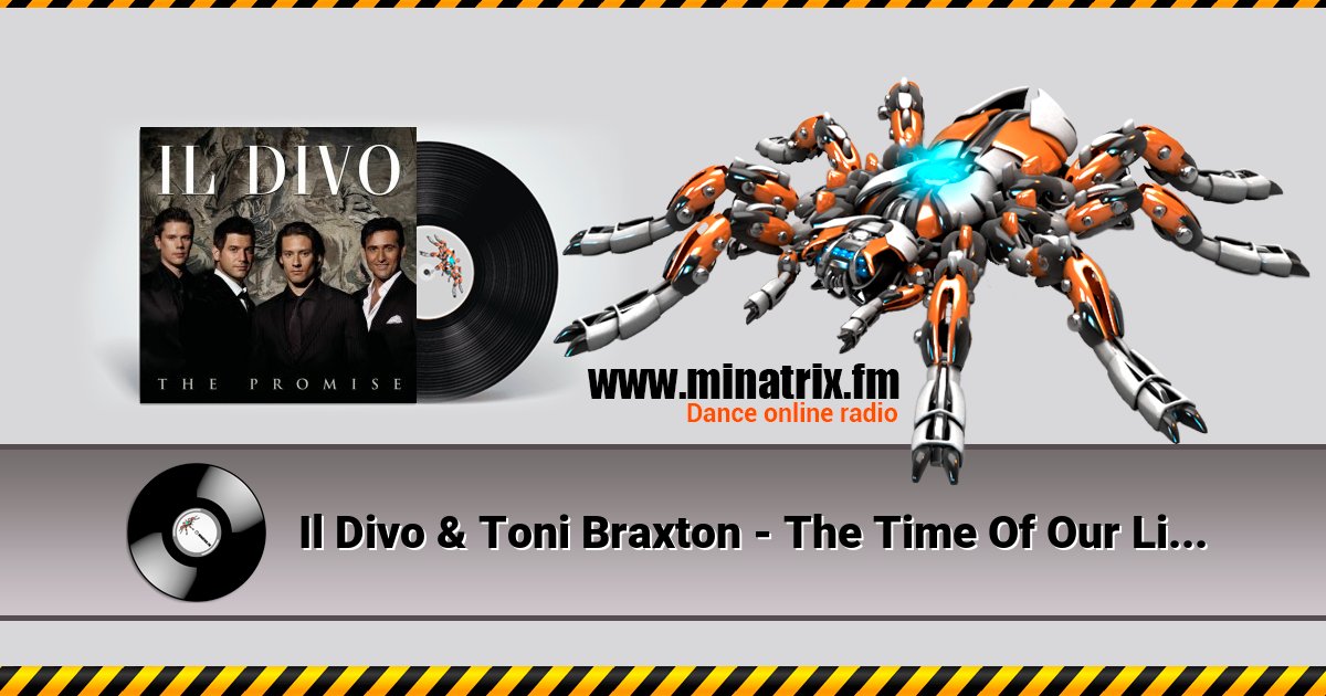 Il Divo & Toni Braxton - The Time Of Our Lives Il Divo & Toni Braxton - The Time Of Our Lives Listen online and download MP3
