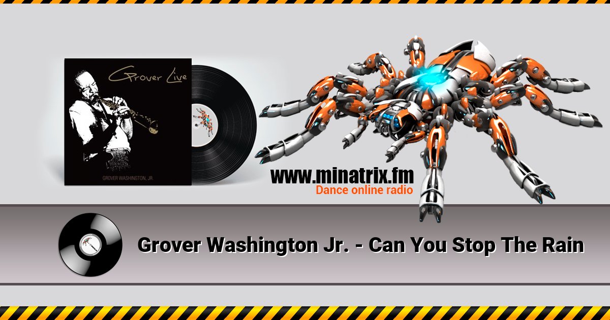 Grover Washington Jr. - Can You Stop The Rain Listen online and download MP3
