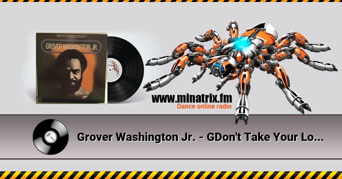 Grover Washington Jr. - GDon't Take Your Love From Me Слухати онлайн та завантажити MP3