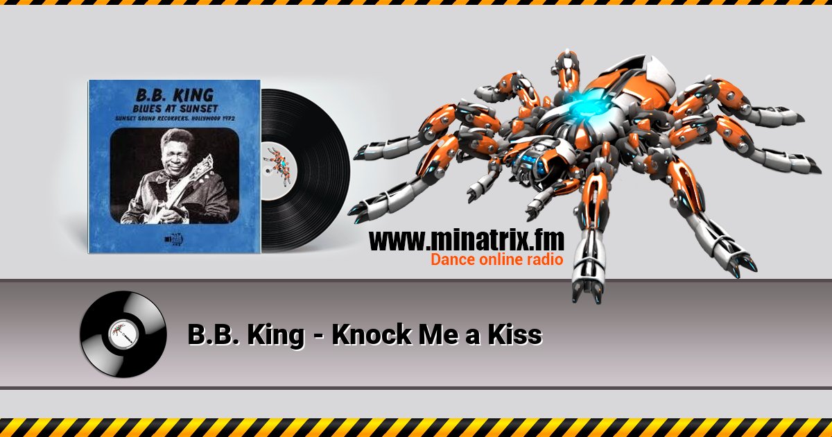 B.B. King - Knock Me a Kiss B.B. King - Knock Me a Kiss Listen online and download MP3