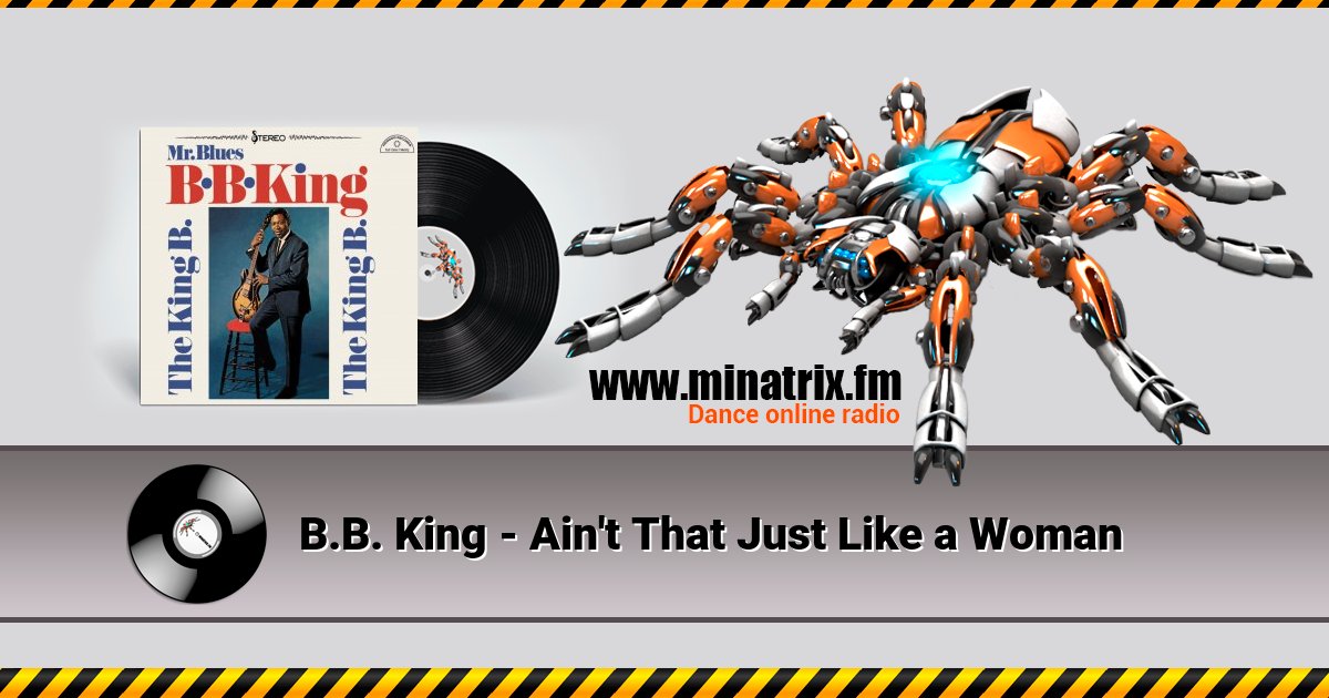 B.B. King - Ain't That Just Like a Woman B.B. King - Ain't That Just Like a Woman Listen online and download MP3