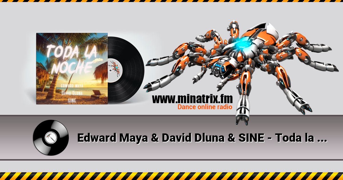 Edward Maya & David Dluna & SINE - Toda la Noche Listen online and download MP3