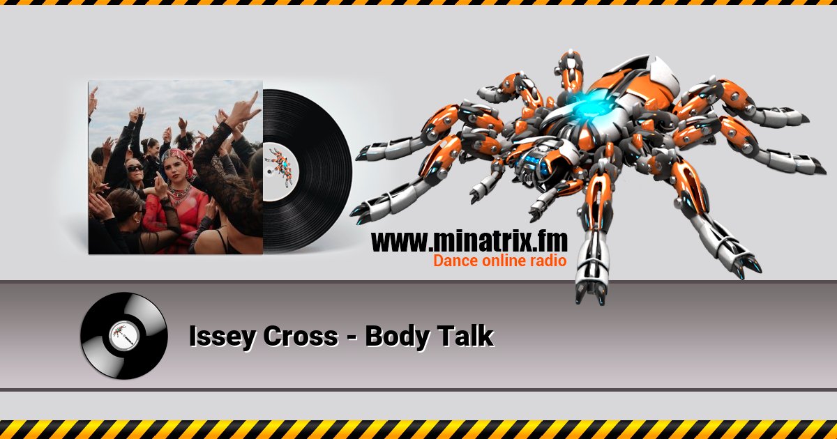 Issey Cross - Body Talk Issey Cross - Body Talk Listen online and download MP3
