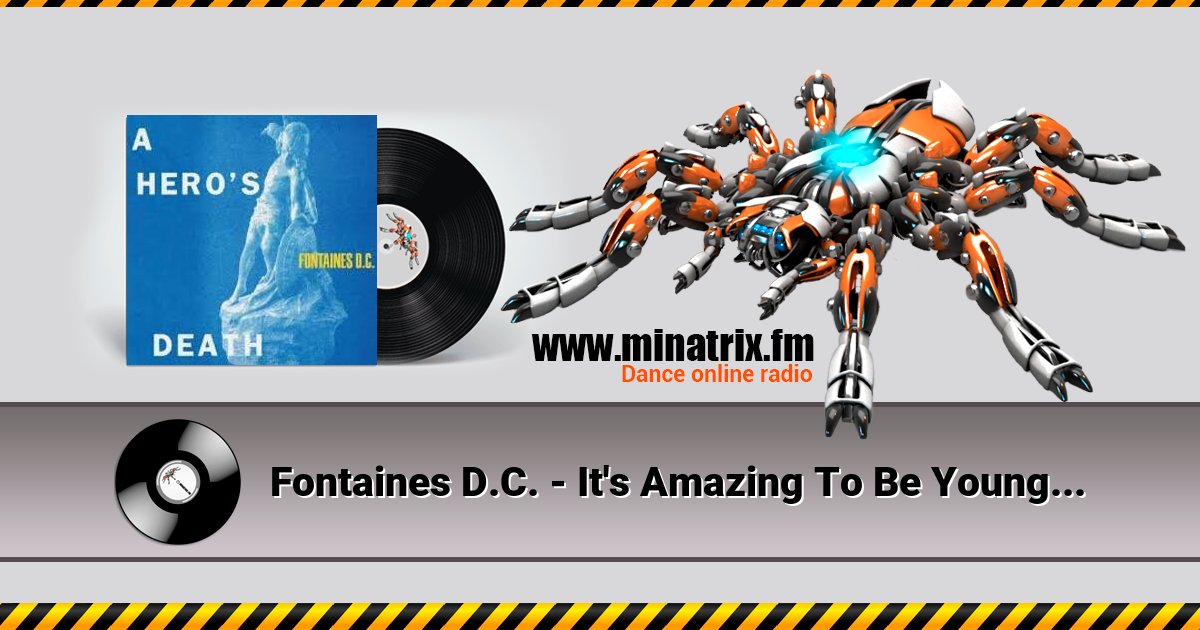 Fontaines D.C. - It's Amazing To Be Young Listen online and download MP3