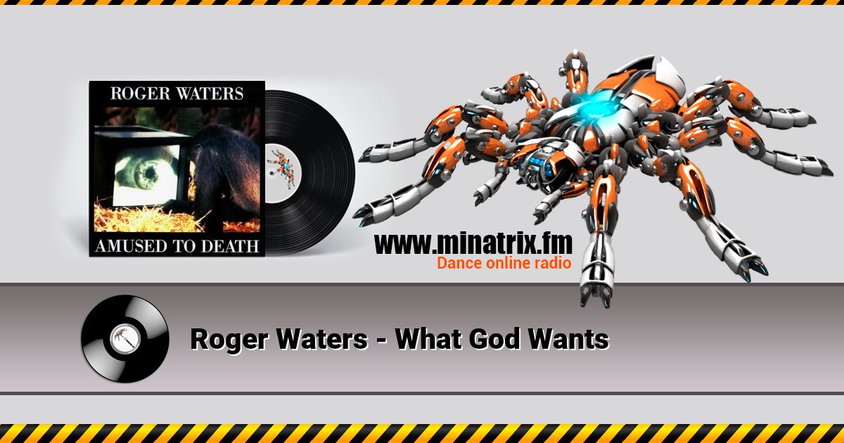 Roger Waters - What God Wants Слухати онлайн та завантажити MP3