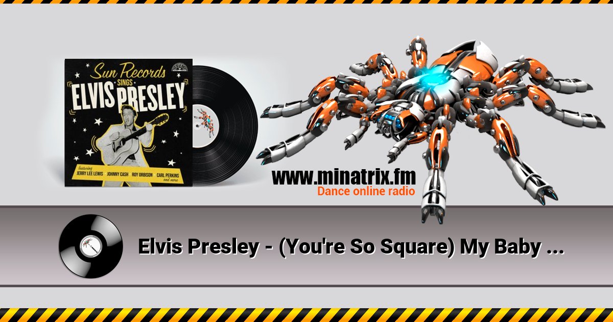 Elvis Presley - (You're So Square) My Baby Don't Care Listen online and download MP3