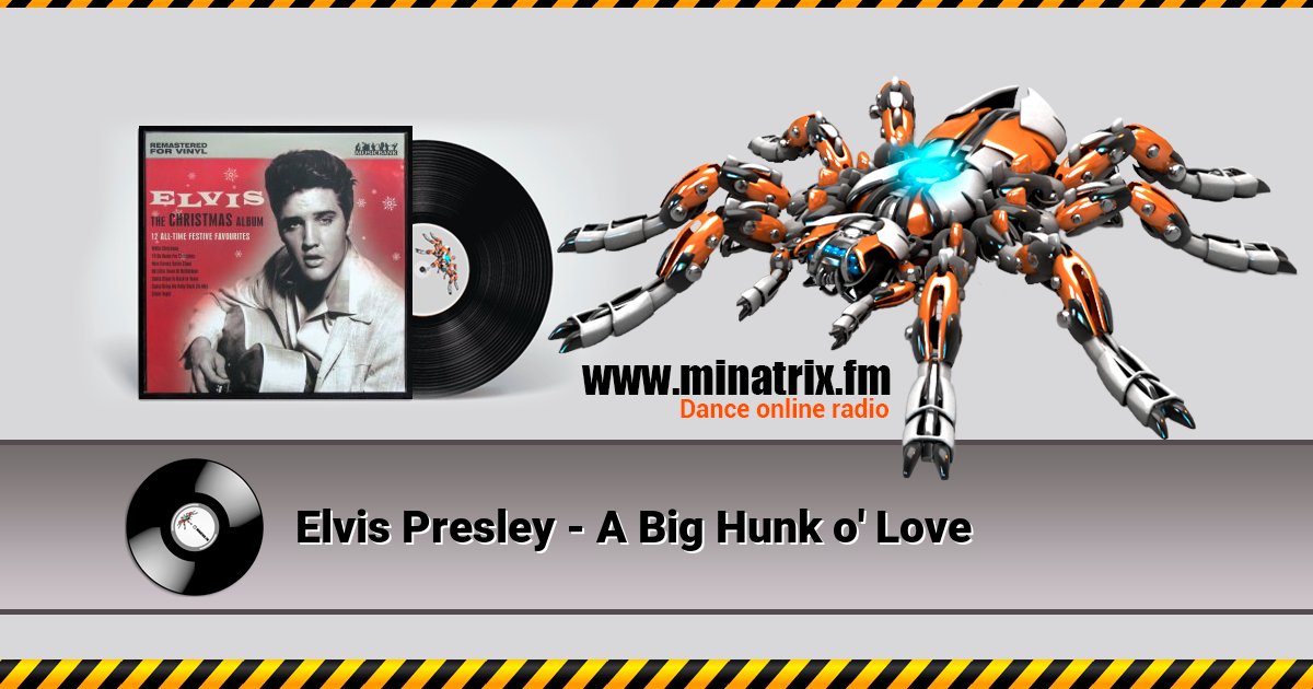 Elvis Presley - A Big Hunk o' Love Elvis Presley - A Big Hunk o' Love Listen online and download MP3