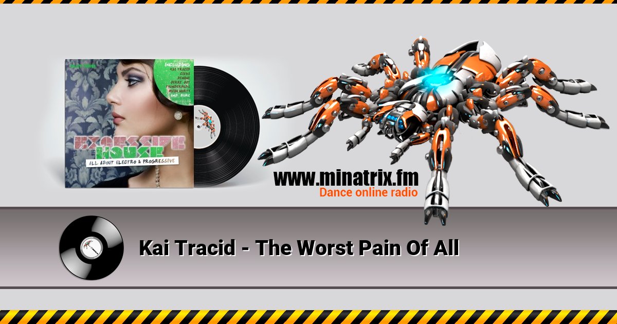 Kai Tracid - The Worst Pain Of All Kai Tracid - The Worst Pain Of All Listen online and download MP3
