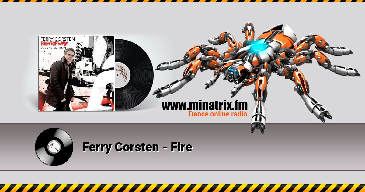 Ferry Corsten - Fire Ferry Corsten - Fire Listen online and download MP3
