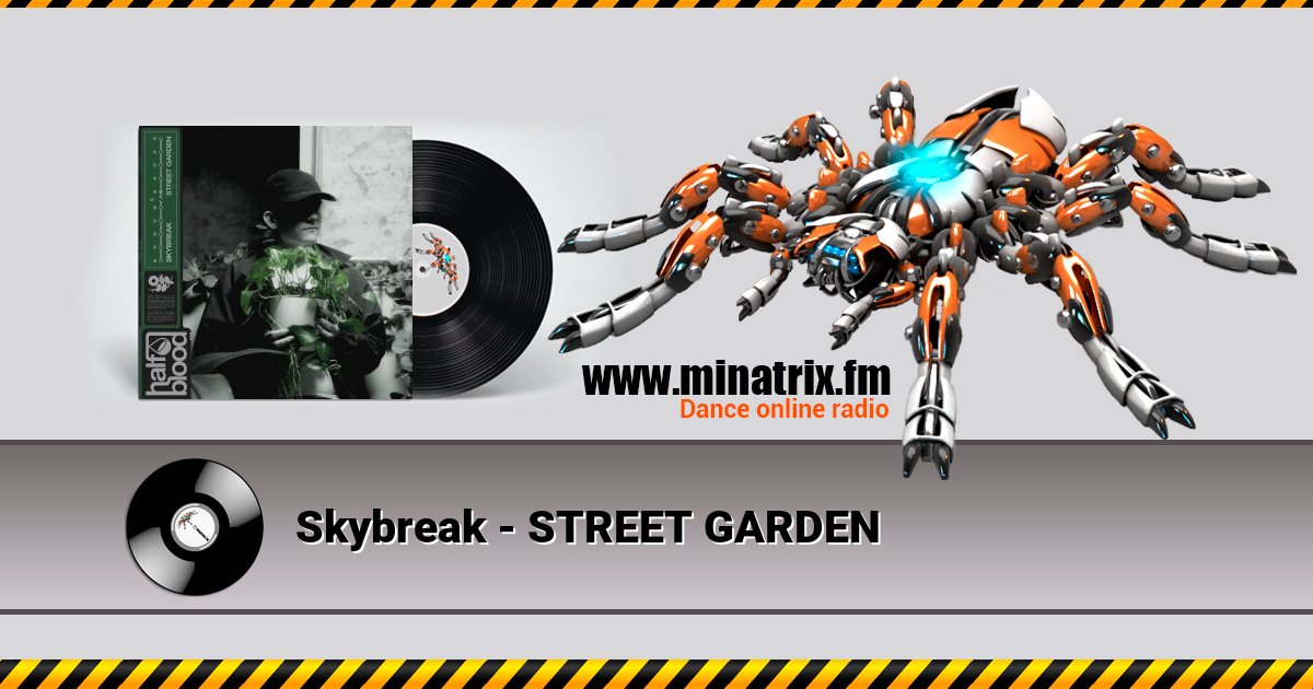 Skybreak - STREET GARDEN Skybreak - STREET GARDEN Listen online and download MP3