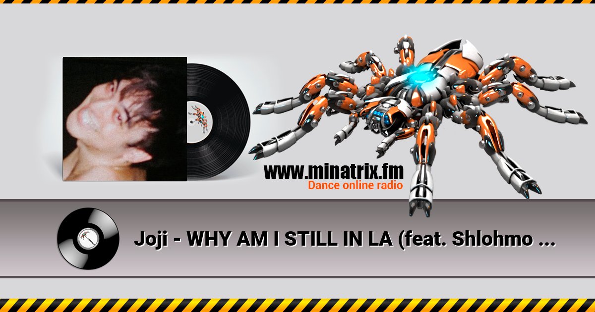 Joji - WHY AM I STILL IN LA (feat. Shlohmo & D33J) Listen online and download MP3