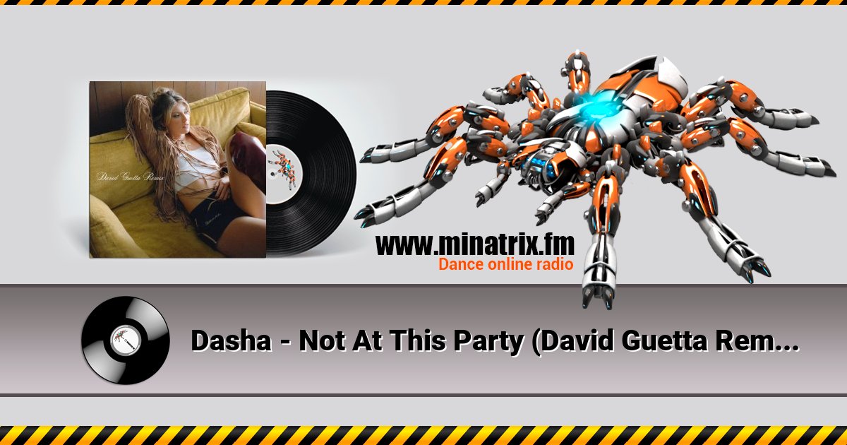 Dasha - Not At This Party (David Guetta Remix) Слухати онлайн та завантажити MP3