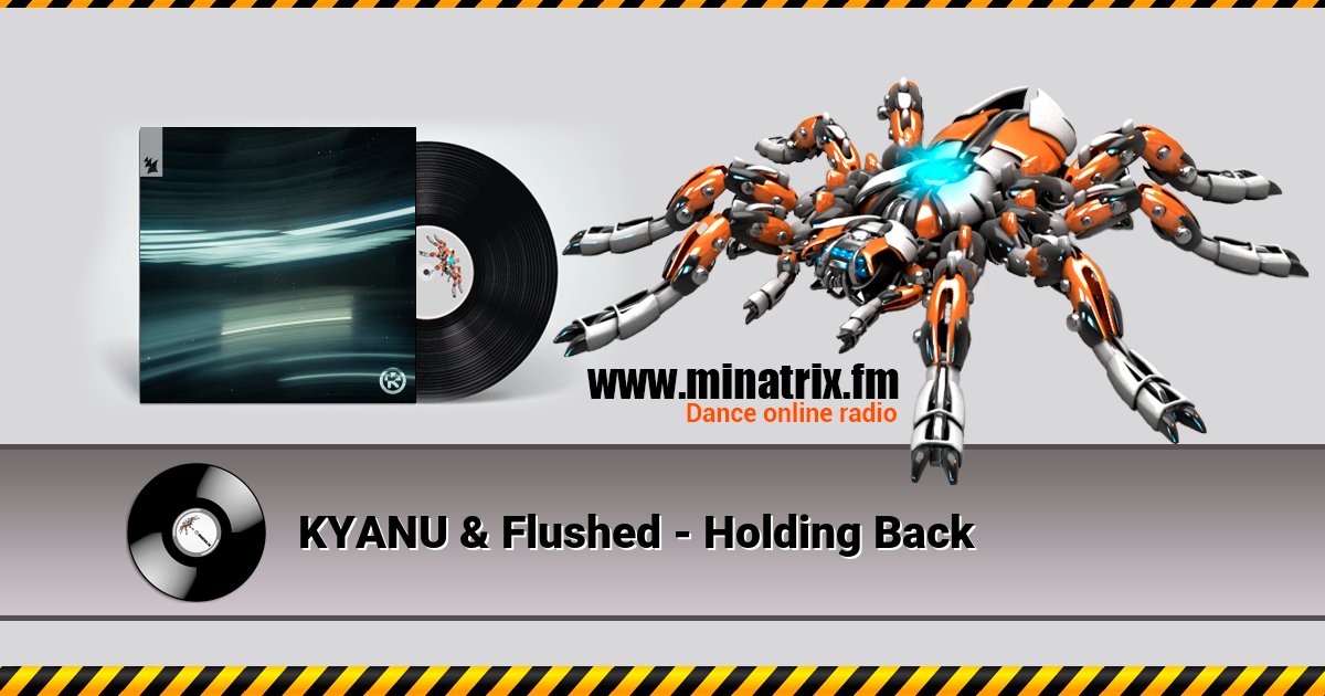 KYANU & Flushed - Holding Back Listen online and download MP3