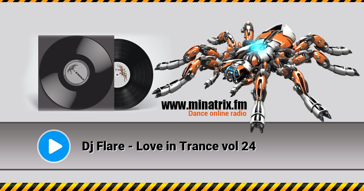 Dj Flare - Love in Trance vol 24 Dj Flare - Love in Trance vol 24 Listen online and download MP3