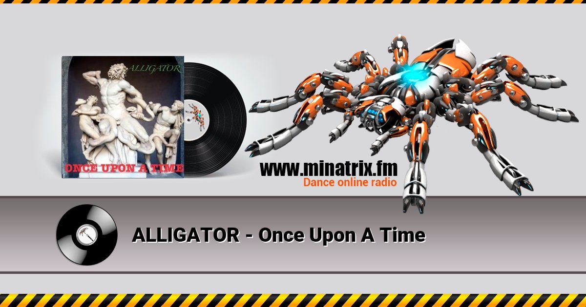 ALLIGATOR - Once Upon A Time Listen online and download MP3