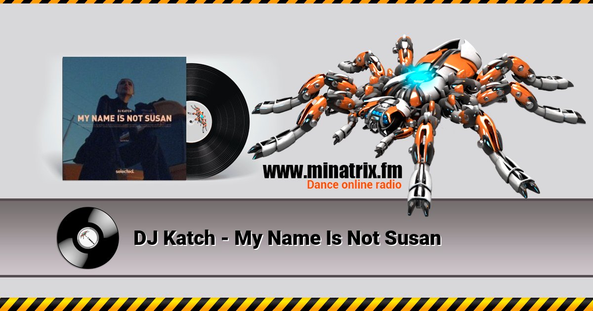 DJ Katch - My Name Is Not Susan Listen online and download MP3