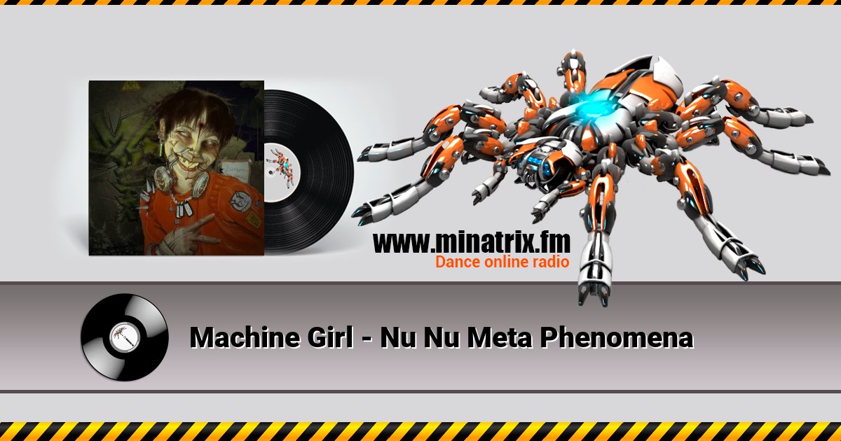 Machine Girl - Nu Nu Meta Phenomena Listen online and download MP3
