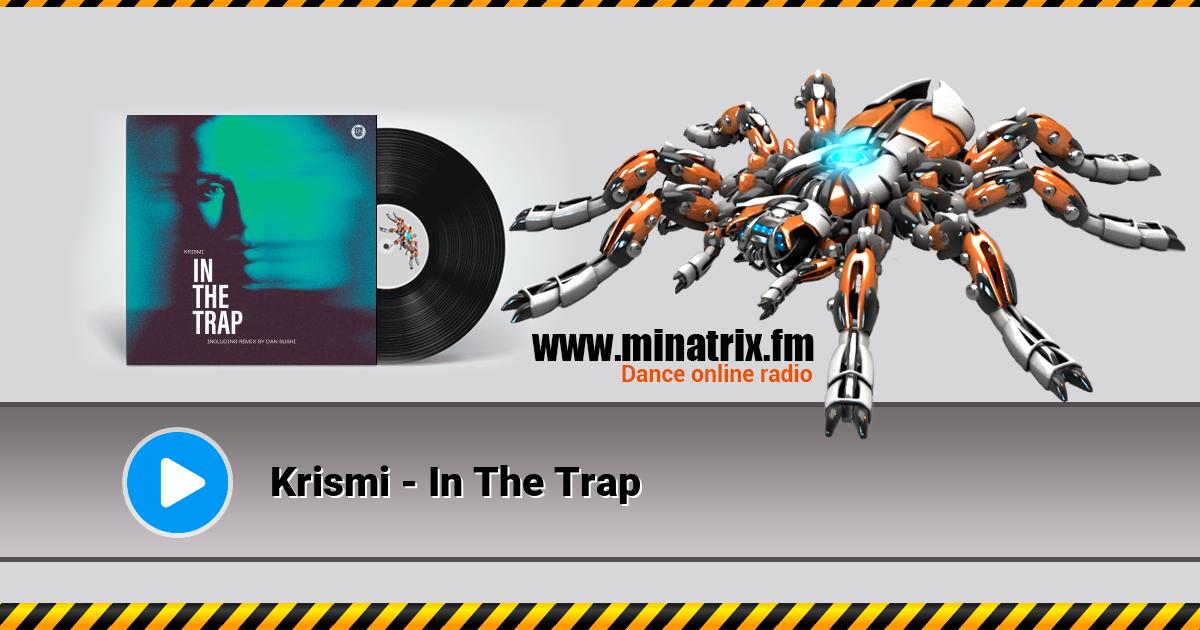 Krismi - In The Trap Krismi - In The Trap Listen online and download MP3