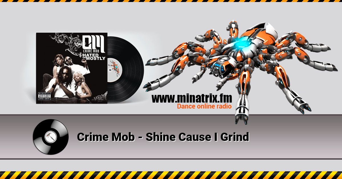Crime Mob - Shine Cause I Grind Listen online and download MP3