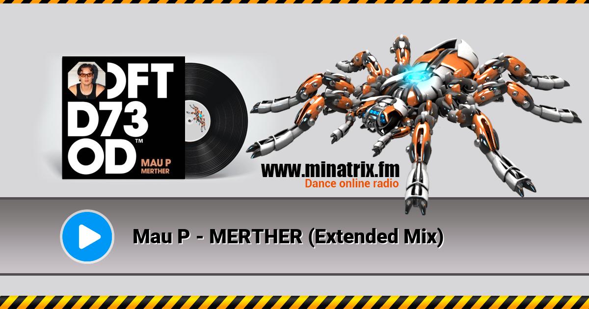 Mau P - MERTHER (Extended Mix) Mau P - MERTHER (Extended Mix) Listen online and download MP3