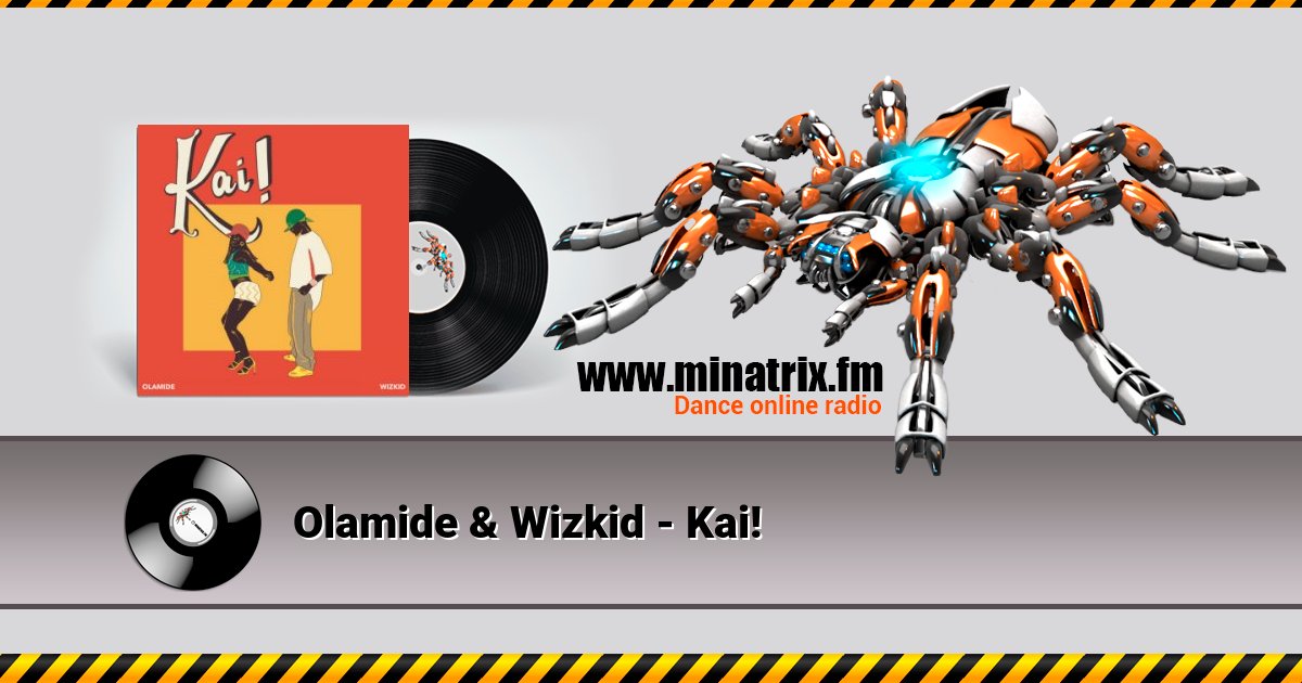 Olamide & Wizkid - Kai! Listen online and download MP3