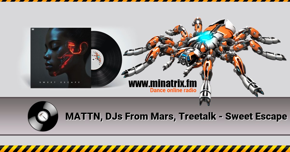 MATTN, DJs From Mars, Treetalk - Sweet Escape Listen online and download MP3
