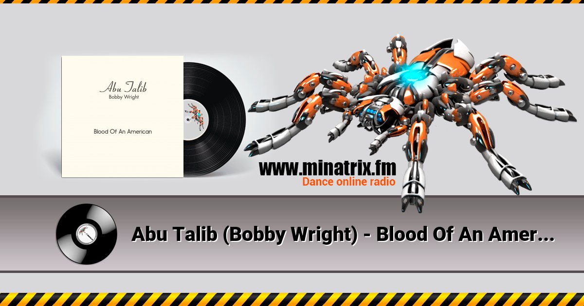 Abu Talib (Bobby Wright) - Blood Of An American Abu Talib (Bobby Wright) - Blood Of An American Listen online and download MP3