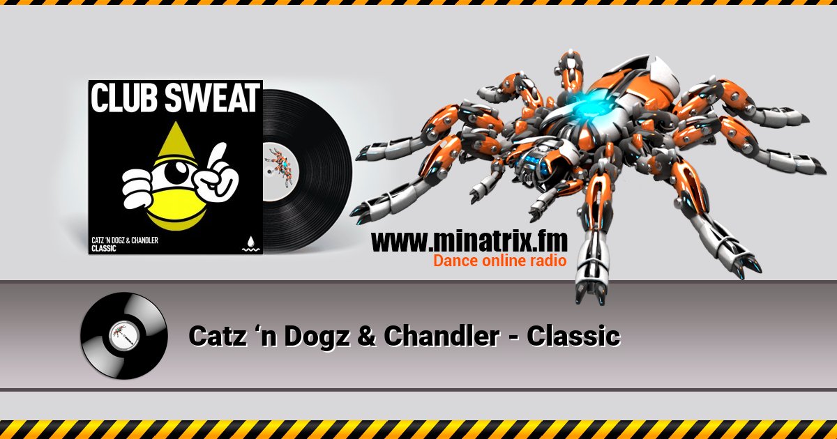 Catz ‘n Dogz & Chandler - Classic Catz ‘n Dogz & Chandler - Classic Listen online and download MP3