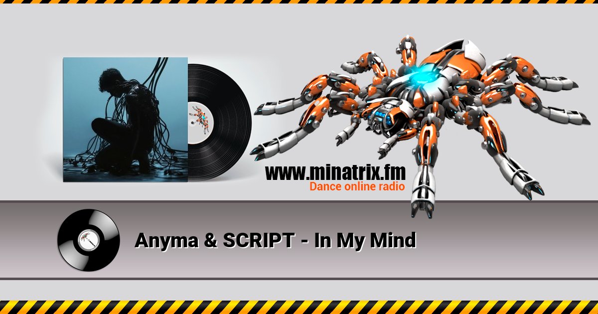 Anyma & SCRIPT - In My Mind Anyma & SCRIPT - In My Mind Listen online and download MP3