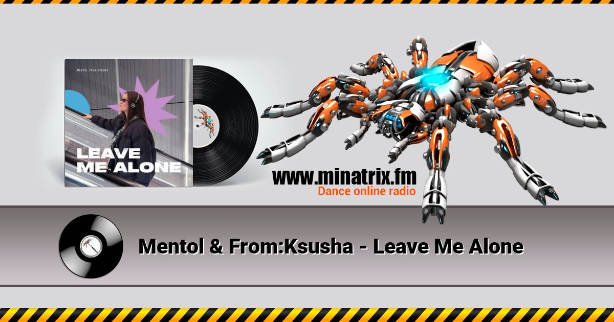 Mentol & From:Ksusha - Leave Me Alone Listen online and download MP3
