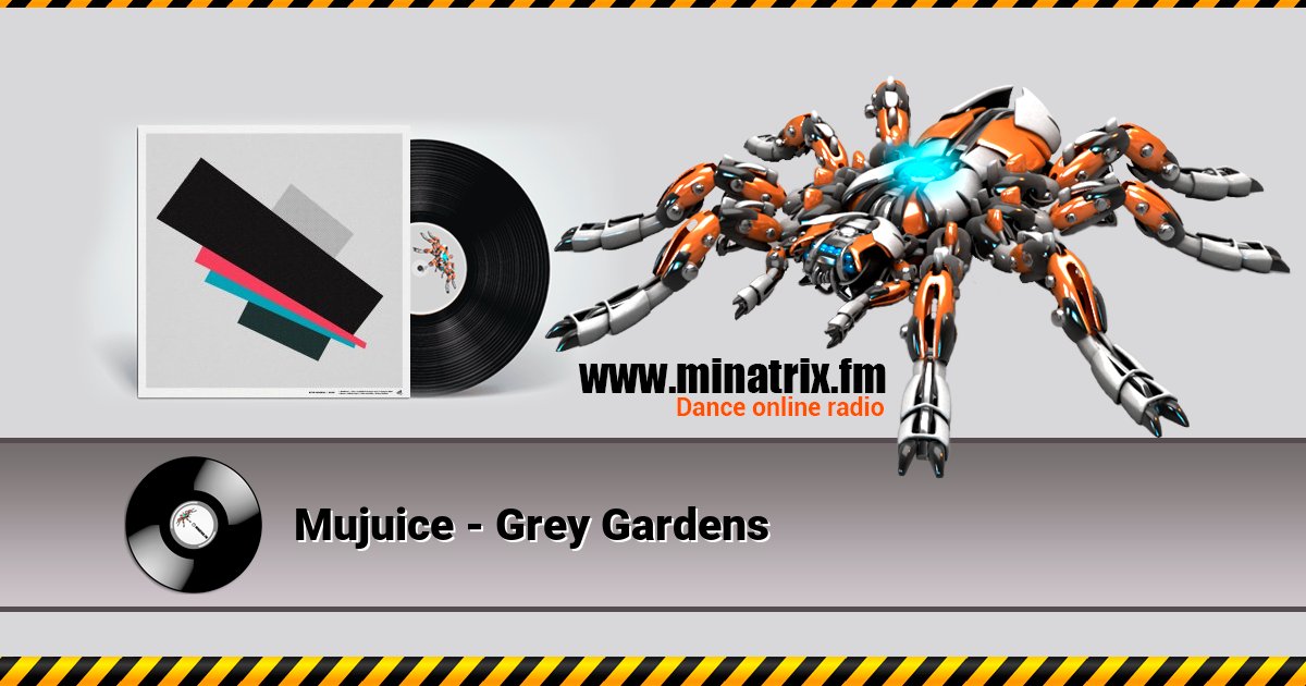 Mujuice - Grey Gardens Mujuice - Grey Gardens Listen online and download MP3
