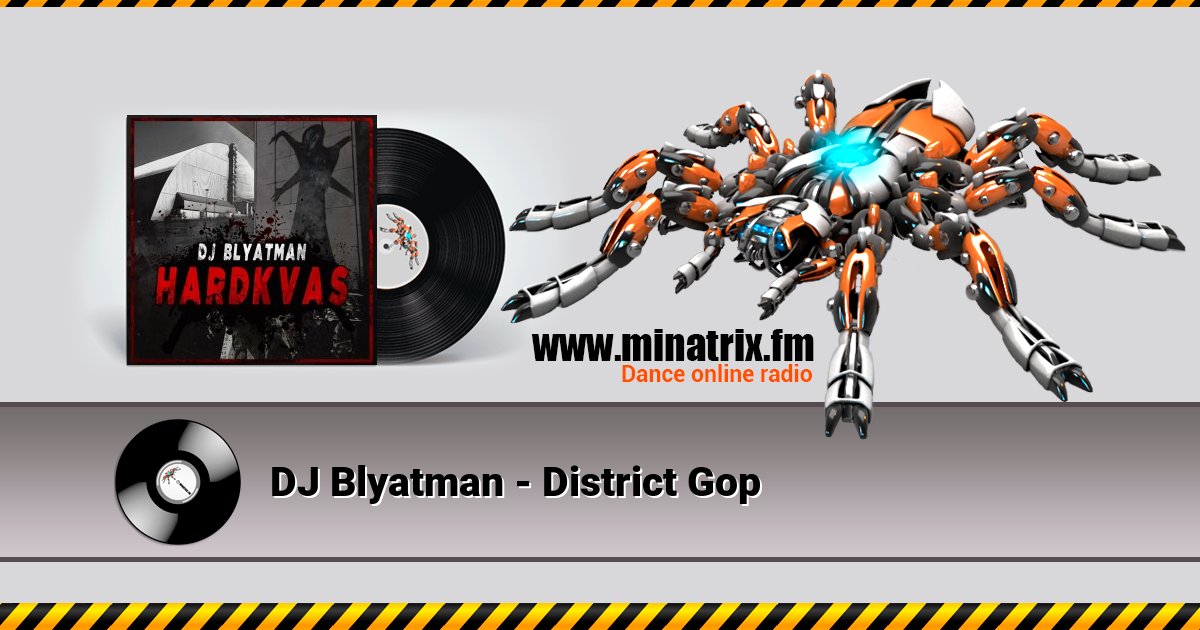 DJ Blyatman - District Gop DJ Blyatman - District Gop Listen online and download MP3