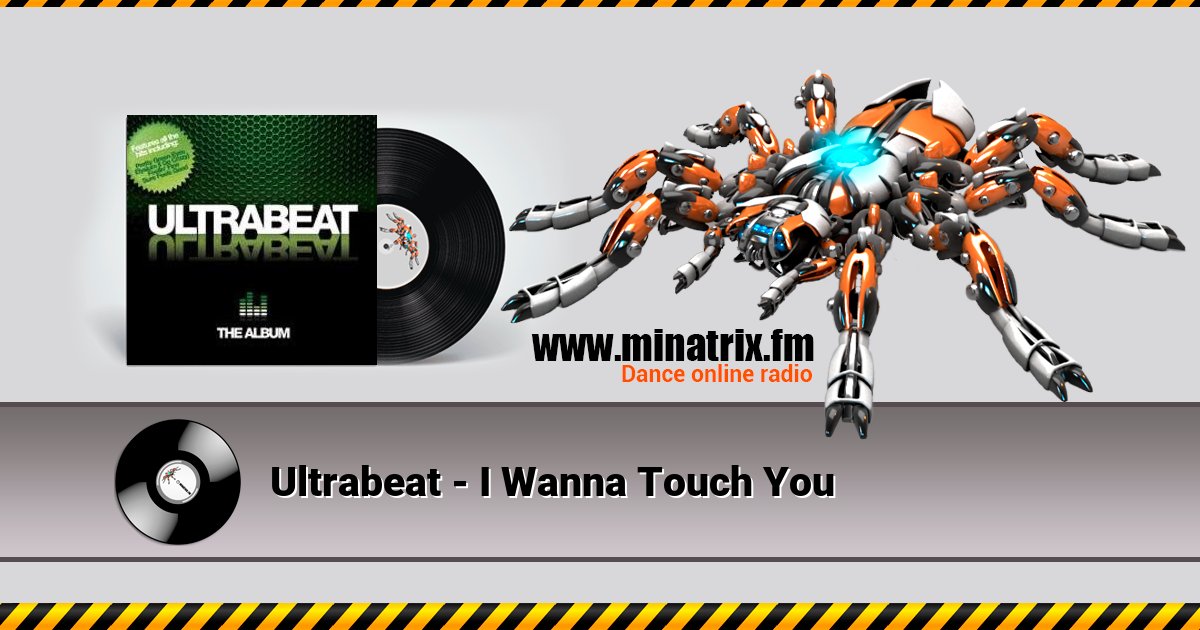 Ultrabeat - I Wanna Touch You Ultrabeat - I Wanna Touch You Listen online and download MP3