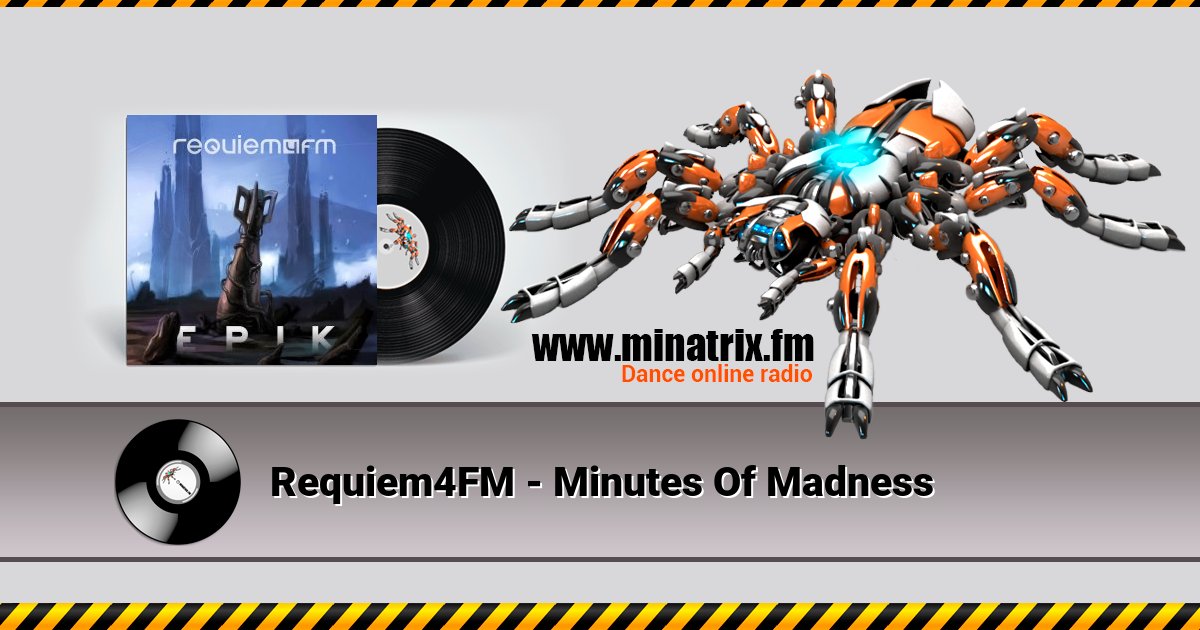 Requiem4FM - Minutes Of Madness Requiem4FM - Minutes Of Madness Listen online and download MP3