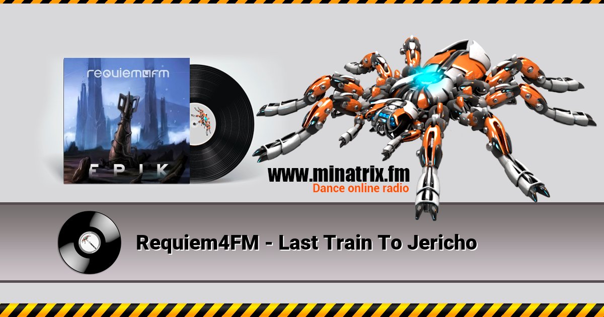 Requiem4FM - Last Train To Jericho Requiem4FM - Last Train To Jericho Listen online and download MP3