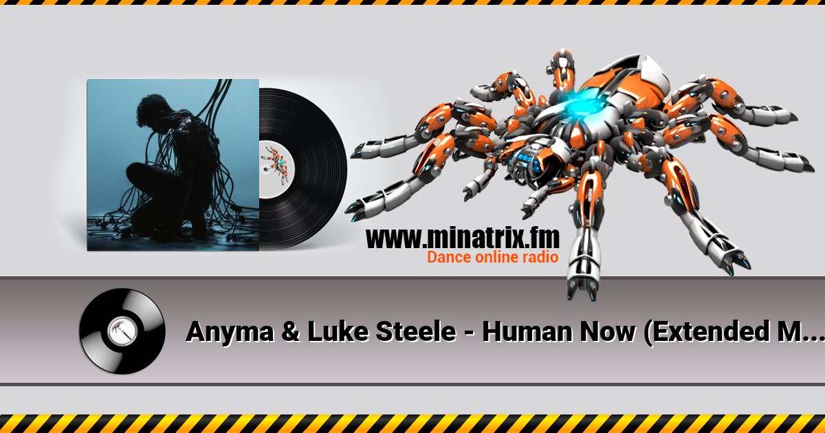 Anyma & Luke Steele - Human Now (Extended Mix) Listen online and download MP3