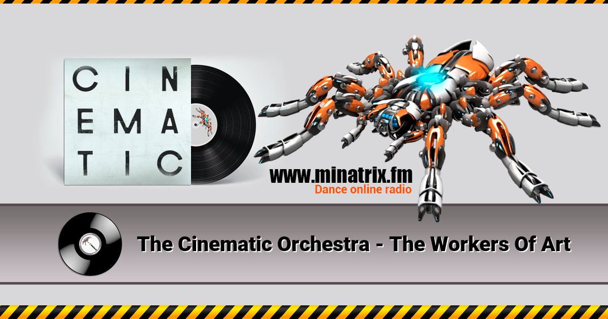 The Cinematic Orchestra - The Workers Of Art Listen online and download MP3