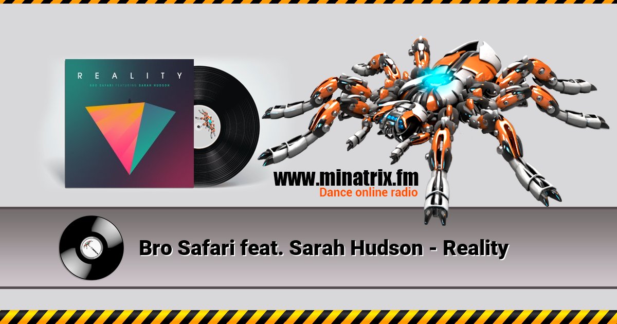 Bro Safari feat. Sarah Hudson - Reality Bro Safari feat. Sarah Hudson - Reality Listen online and download MP3
