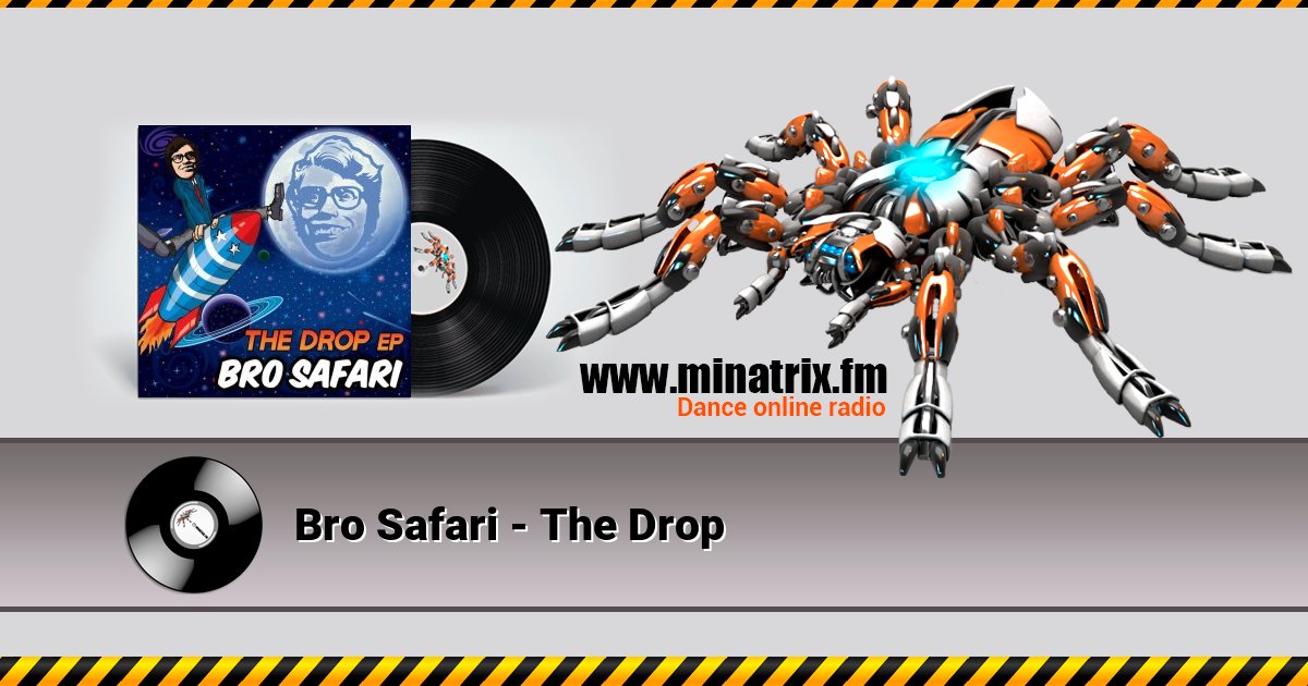 Bro Safari - The Drop Listen online and download MP3