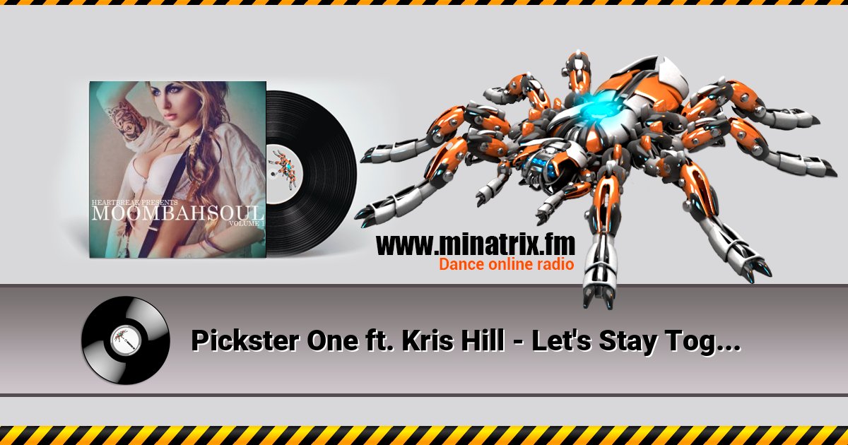 Pickster One ft. Kris Hill - Let's Stay Together Listen online and download MP3