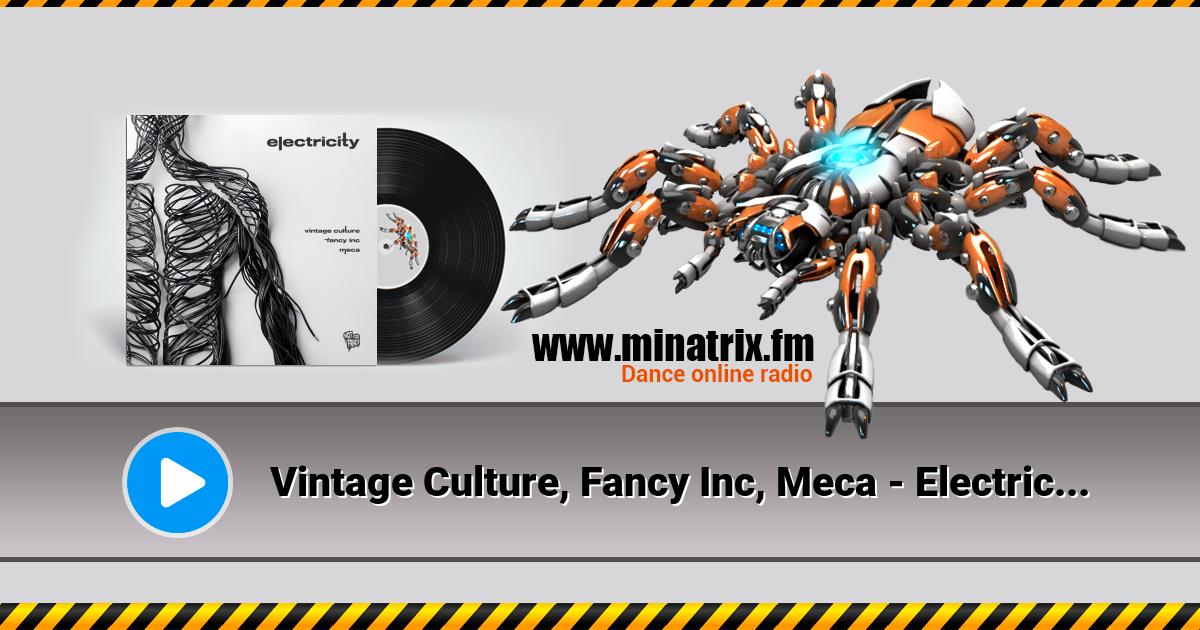 Vintage Culture, Fancy Inc, Meca - Electricity Vintage Culture, Fancy Inc, Meca - Electricity Listen online and download MP3