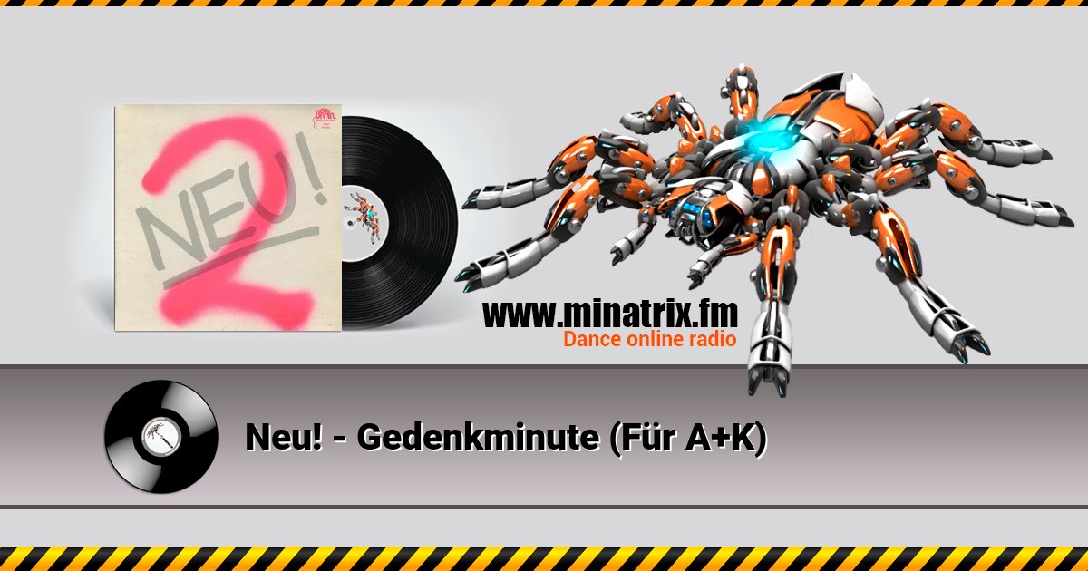 Neu! - Gedenkminute (Für A+K) Listen online and download MP3
