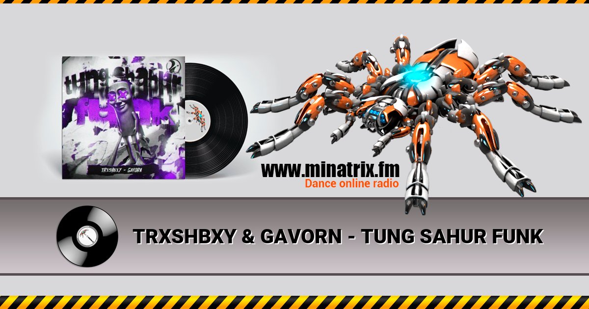 TRXSHBXY & GAVORN - TUNG SAHUR FUNK Listen online and download MP3