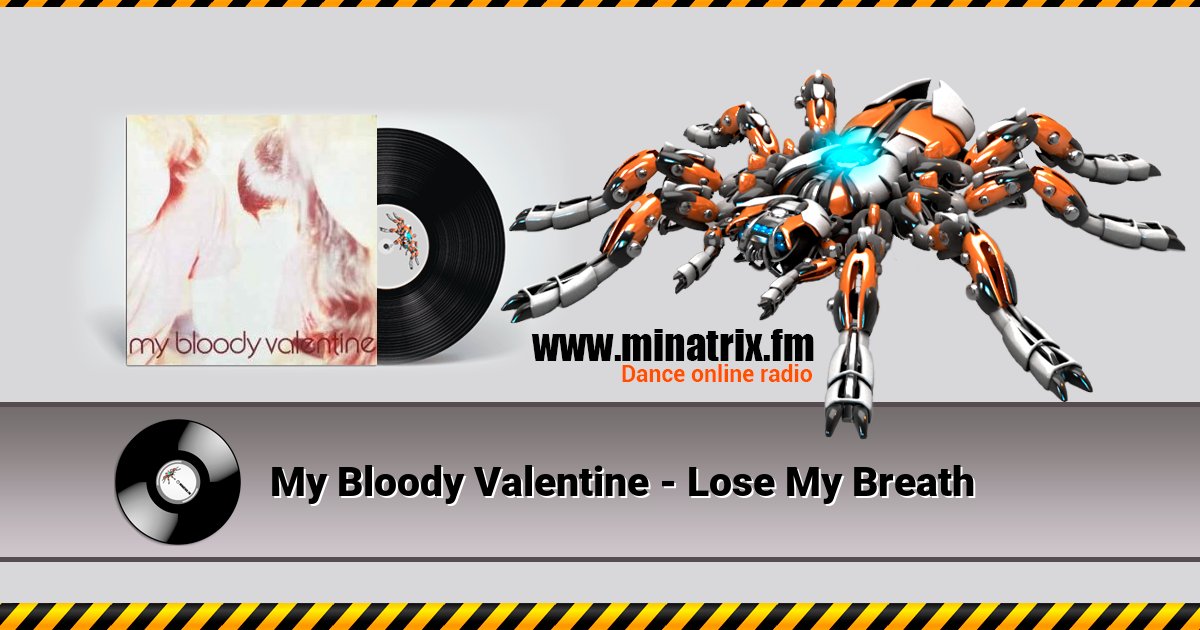 My Bloody Valentine - Lose My Breath Listen online and download MP3
